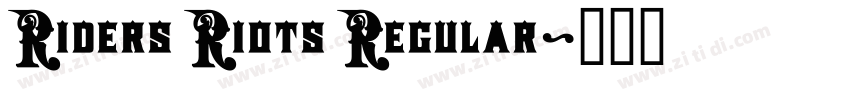 Riders Riots Regular字体转换 Riders Riots Regular字体转换